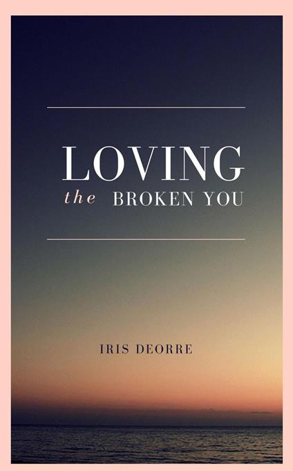 Loving The Broken You