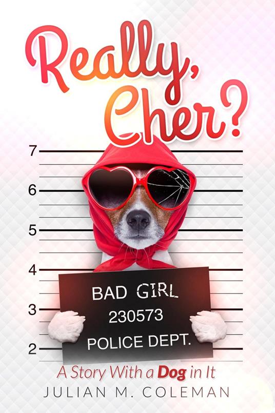 Really, Cher? A Story With a Dog in It