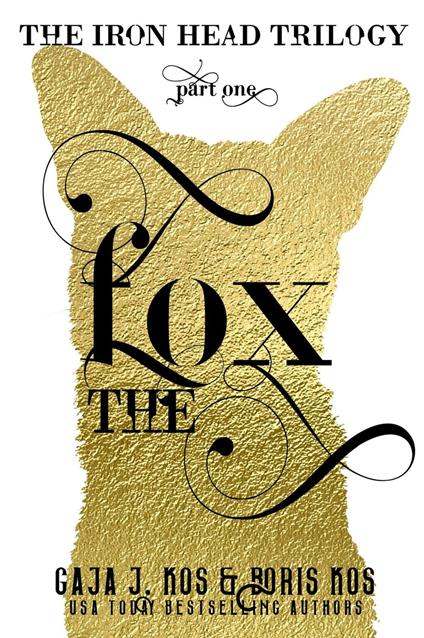 The Fox (The Iron Head Trilogy, Part One) - Gaja J. Kos,Boris Kos - ebook