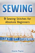 Sewing: 9 Sewing Stitches for Absolute Beginners