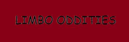 LIMBO Oddities