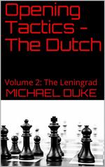 Opening Tactics - The Dutch: Volume 2: The Leningrad