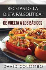 Recetas de la Dieta Paleolítica: De Vuelta A Los Básicos