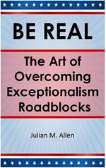 Be Real: The Art of Overcoming Exceptionalism Roadblocks