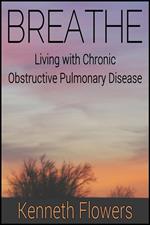 BREATHE: Living with Chronic Obstructive Pulmonary Disease