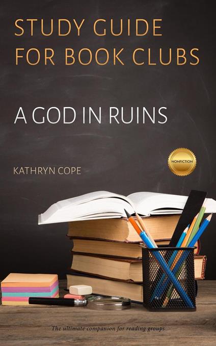 Study Guide for Book Clubs: A God in Ruins
