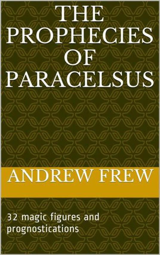 The Prophecies of Paracelsus