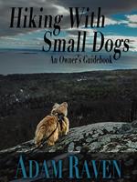 Hiking With Small Dogs: An Owner's Guidebook
