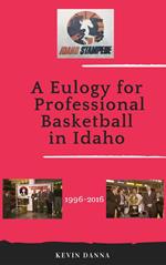 A Eulogy for Professional Basketball in Idaho