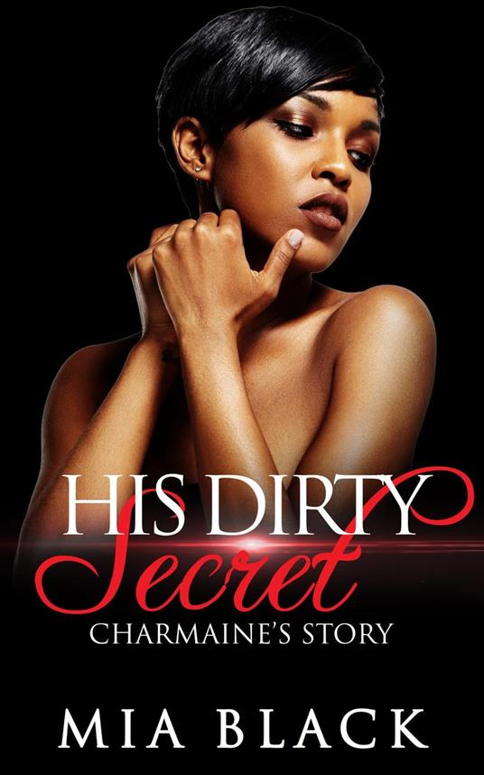 His Dirty Secret: Charmaine's Story