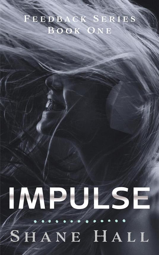 Impulse: Feedback Serial Book One