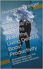 Cure Laziness: Top Hacks to Wake the Living Dead & Boost Productivity