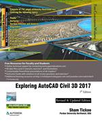 Exploring AutoCAD Civil 3D 2017 , 7th Edition
