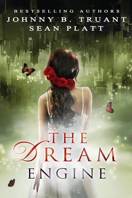 The Dream Engine - Johnny B. Truant,Sean Platt - ebook