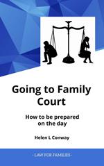 Going to Family Court - How to be Prepared on the Day