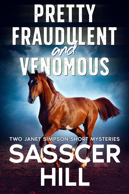 Pretty Fraudulent And Venomous: Two Short Stories