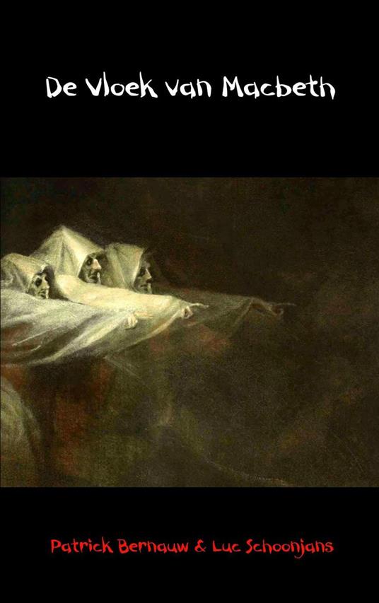 De Vloek van Macbeth - Patrick Bernauw,Luc Schoonjans - ebook