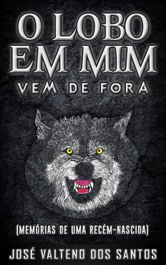 O Lobo em Mim Vem de Fora