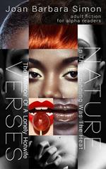 Verses Nature: The Memoir Of A Lonely Hotwife Vol.1 (In The Beginning Was The Heat)
