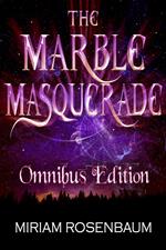 The Marble Masquerade: Omnibus Edition