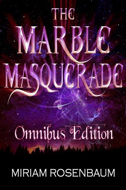 The Marble Masquerade: Omnibus Edition