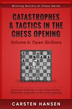 Catastrophes & Tactics in the Chess Opening - Vol 6: Open Sicilians