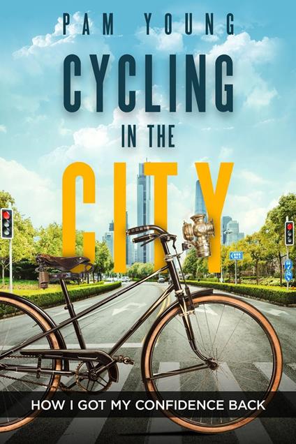 Cycling in the City -- How I Got My Confidence Back