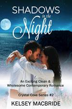 Shadows in the Night: A Clean & Wholesome Contemporary Romance