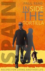 Inside the Tortilla: Recipes for Living Another Life