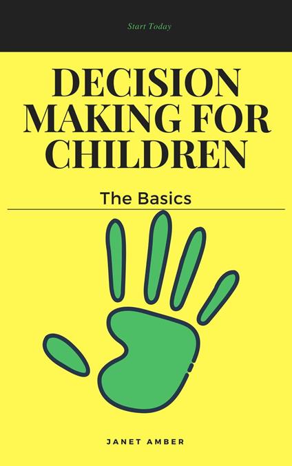 Decision Making for Children: The Basics