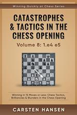 Catastrophes & Tactics in the Chess Opening - vol 8: 1.e4 e5