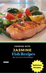 Cooking with Jasmine; Fish Recipes