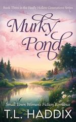 Murky Pond: A Small Town Women's Fiction Romance