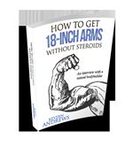 How To Get 18-Inch Arms Without Steroids: An Interview With A Natural Bodybuilder