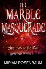 The Marble Masquerade: Shadows of the Void