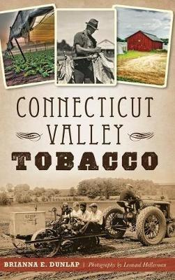 Connecticut Valley Tobacco - Brianna E Dunlap - cover