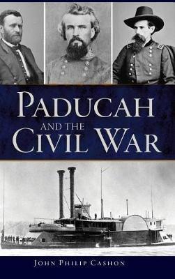 Paducah and the Civil War - John Philip Cashon - cover