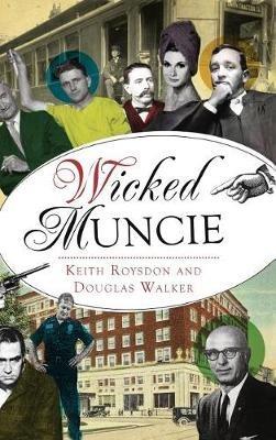 Wicked Muncie - Keith Roysdon,Douglas Walker - cover