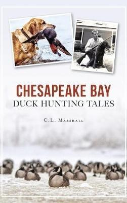 Chesapeake Bay Duck Hunting Tales - C L Marshall - cover