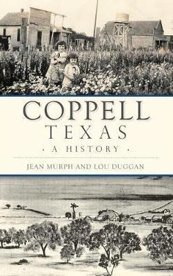 Coppell, Texas: A History - Jean Murph,Lou Duggan - cover