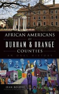 African Americans of Durham & Orange Counties: An Oral History - Jean Bolduc - cover