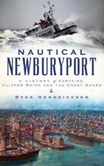 Nautical Newburyport: A History of Captains, Clipper Ships and the Coast Guard