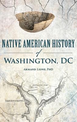 Native American History of Washington, DC - Armand Lione - cover