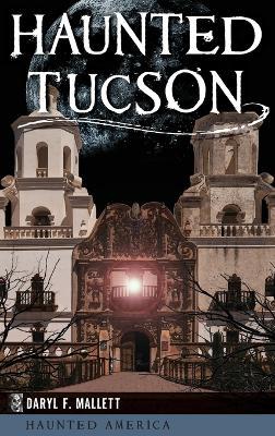 Haunted Tucson - Daryl F Mallett - cover