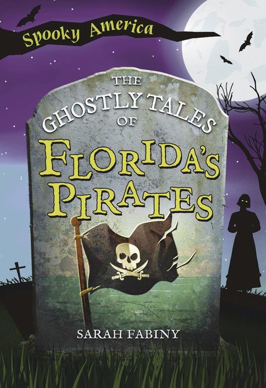 The Ghostly Tales of Florida's Pirates - Fabiny Sarah - ebook