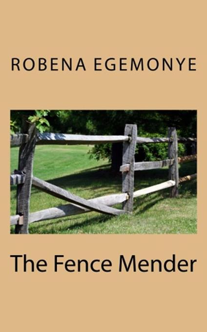 The Fence Mender - Robena Egemonye - ebook