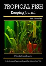 The Tropical Fish Keeping Journal Book Edition Two