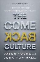 The Come Back Culture – 10 Business Practices That Create Lifelong Customers - Jason Young,Jonathan Malm,Horst Schulze - cover