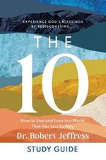 The 10 Study Guide – How to Live and Love in a World That Has Lost Its Way