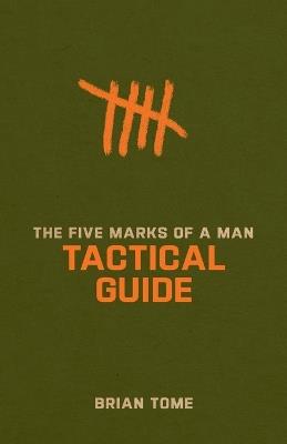 The Five Marks of a Man Tactical Guide - Brian Tome - cover